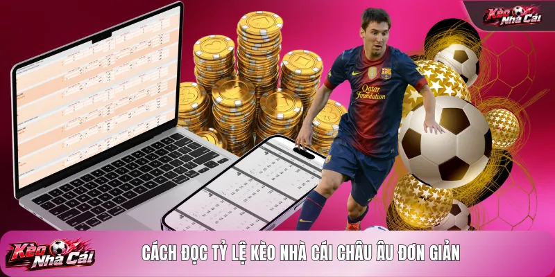 Cách đọc tỷ lệ kèo nhà cái châu Âu đơn giản