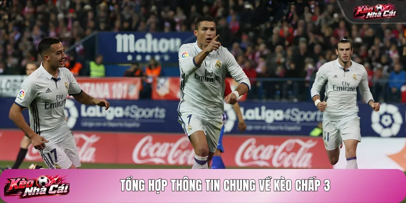 Tổng hợp thông tin chung về kèo chấp 3